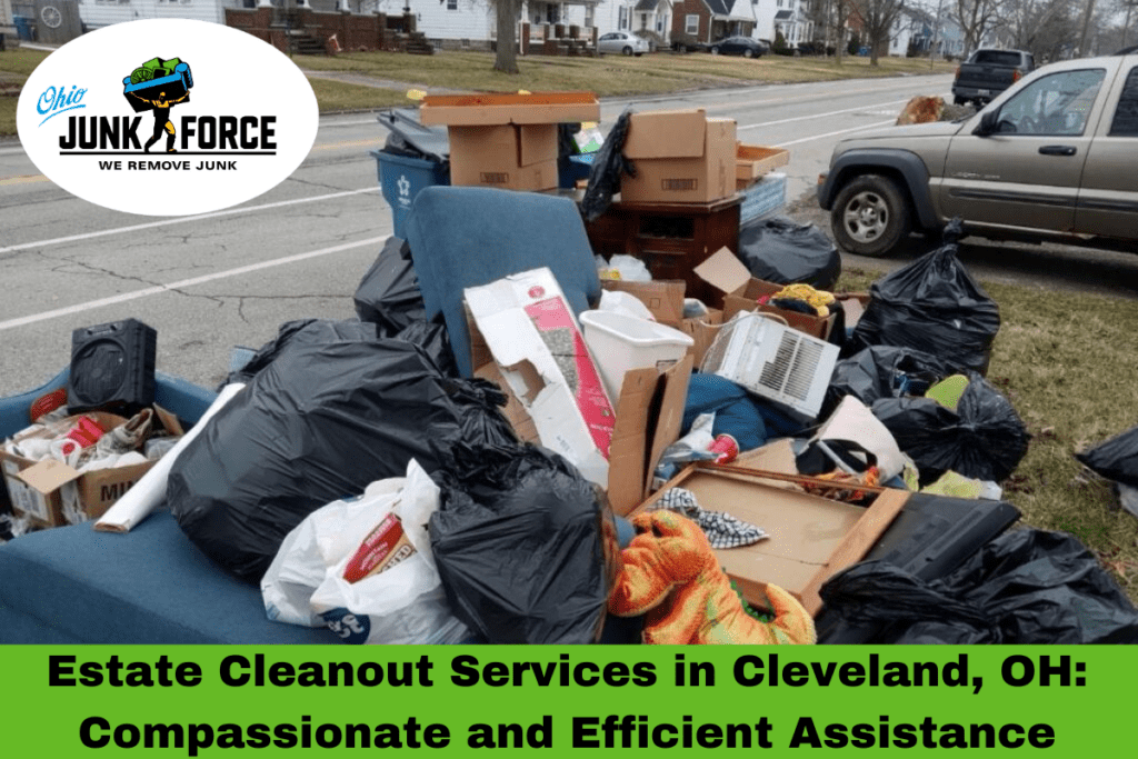 Estate Cleanout Services in Cleveland, OH: Compassionate and Efficient Assistance