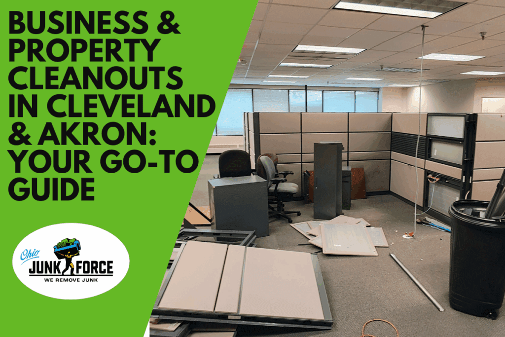 Business & Property Cleanouts in Cleveland & Akron: Your Go-To Guide