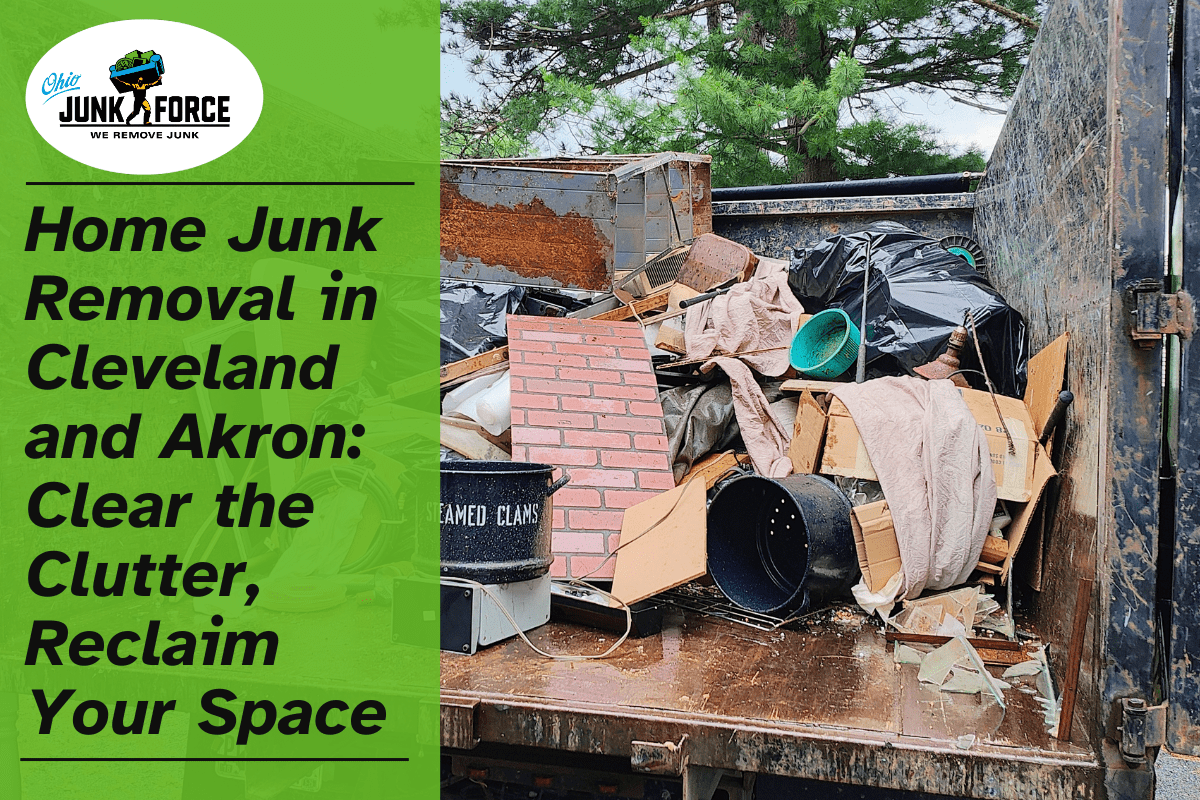 Home Junk Removal in Cleveland and Akron: Clear the Clutter, Reclaim Your Space