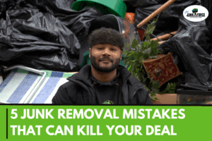 5 Junk Removal Mistakes That Can Kill Your Deal