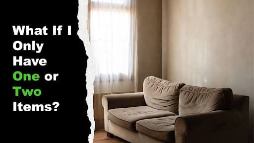 What If I Only Have One or Two Items?