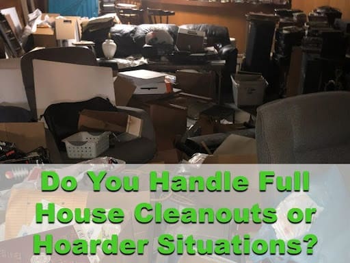 Do You Handle Full House Cleanouts or Hoarder Situations?