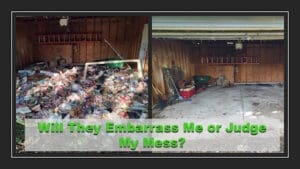 Will They Embarrass Me or Judge My Mess?